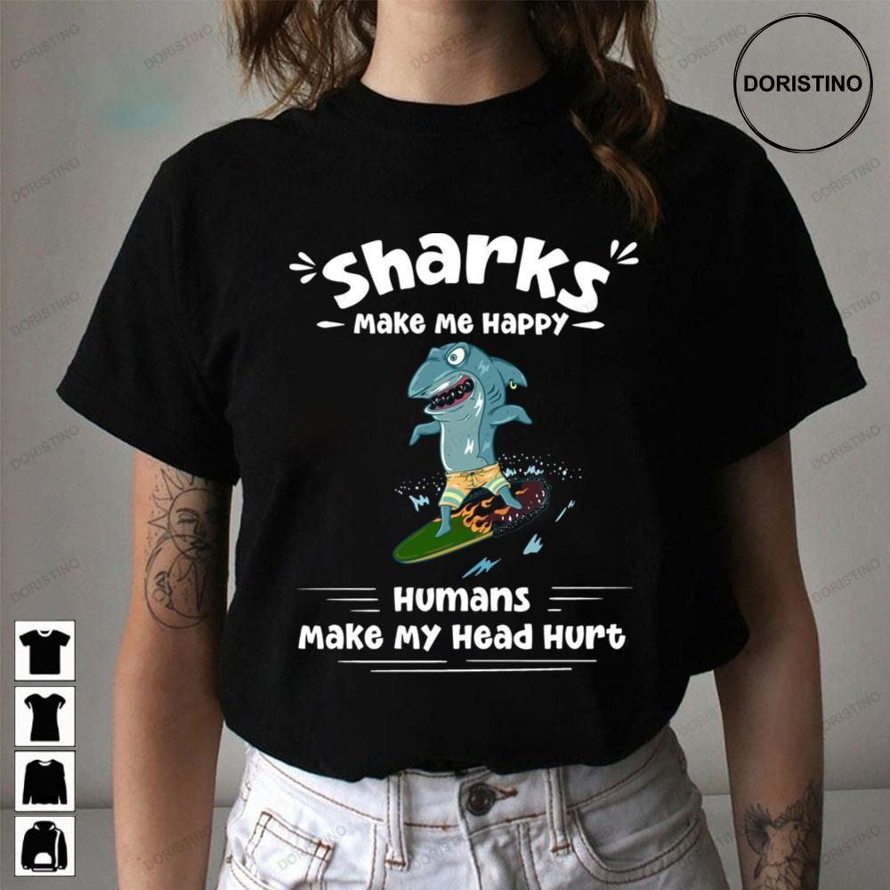 Sharks Make Me Happy Humans Make My Head Hurt Trending Style